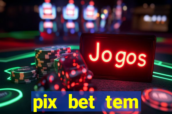 pix bet tem pagamento antecipado